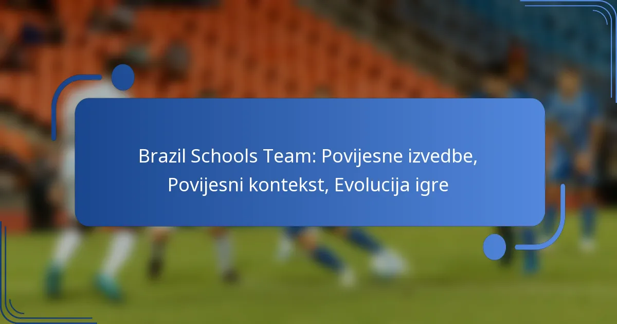 Brazil Schools Team: Povijesne izvedbe, Povijesni kontekst, Evolucija igre