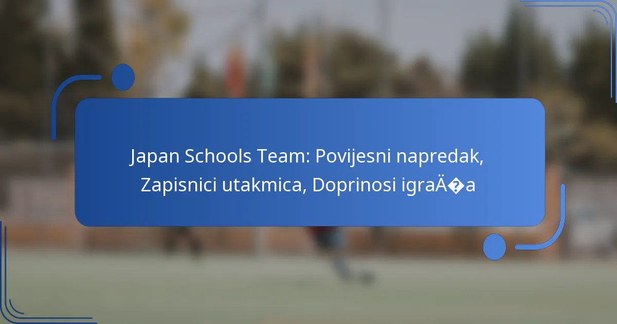 Japan Schools Team: Povijesni napredak, Zapisnici utakmica, Doprinosi igrača