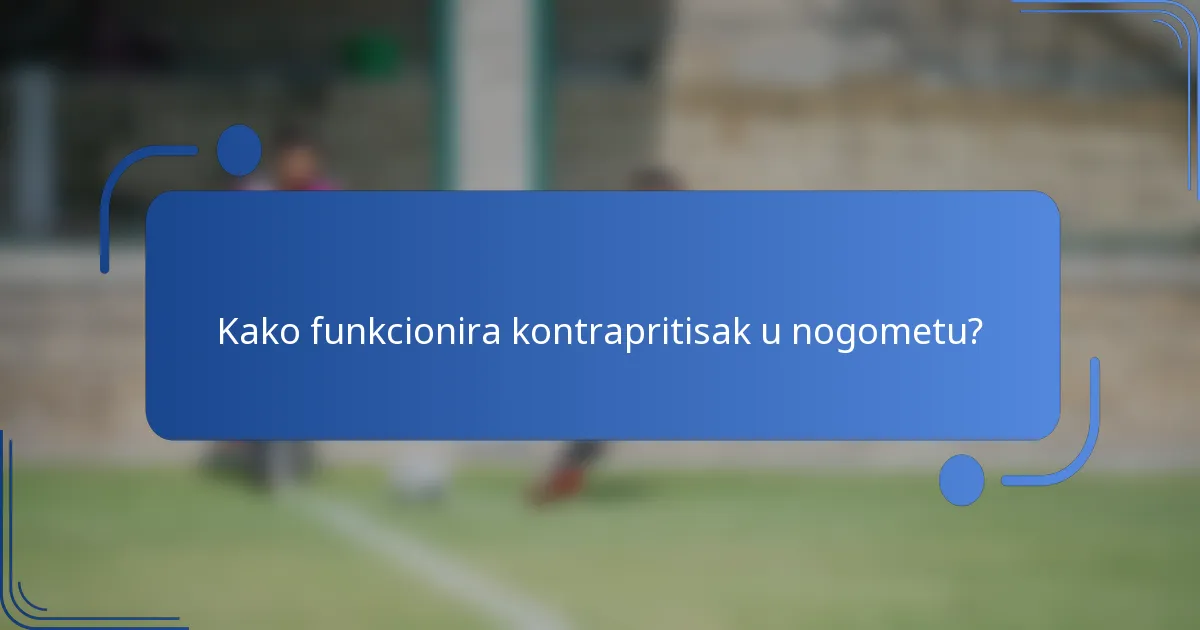 Kako funkcionira kontrapritisak u nogometu?