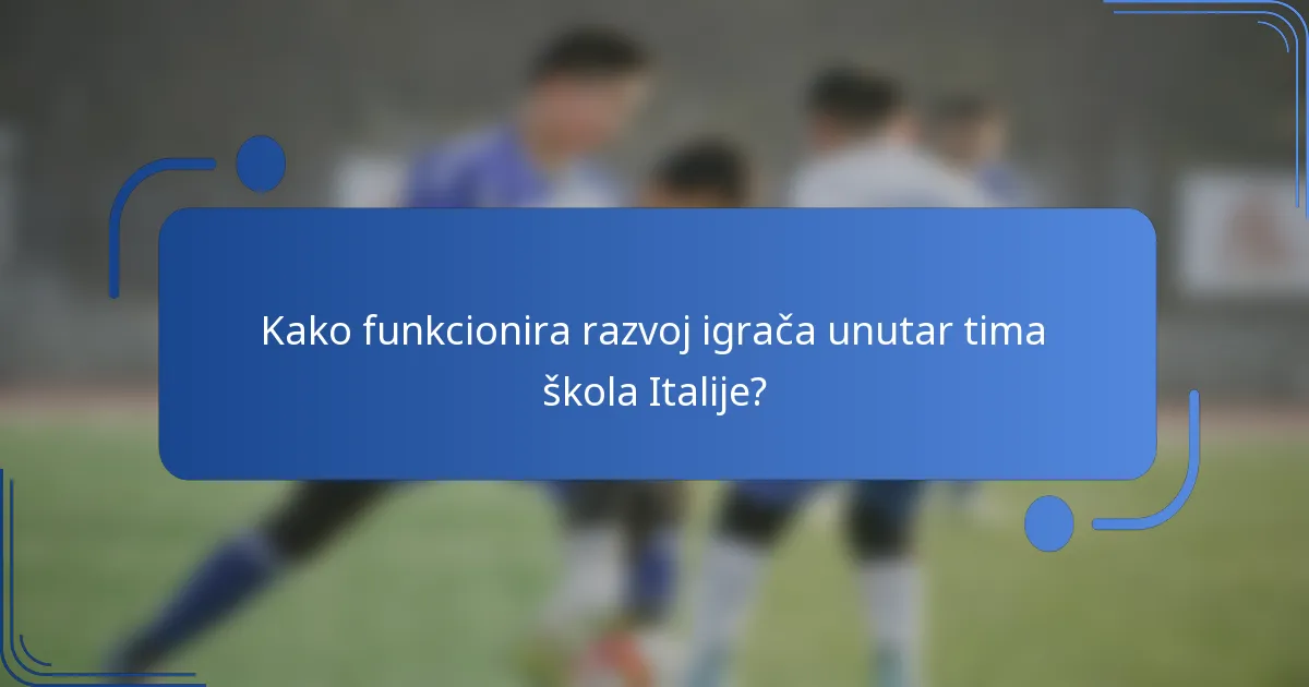 Kako funkcionira razvoj igrača unutar tima škola Italije?