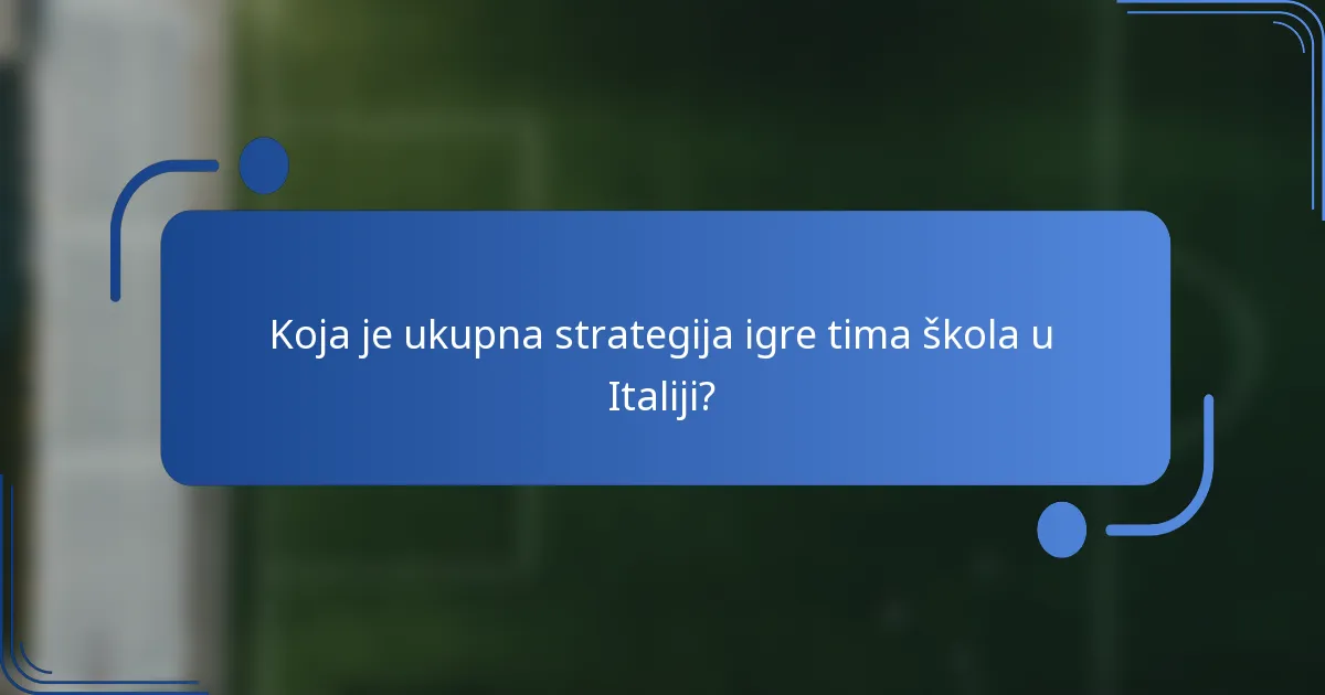 Koja je ukupna strategija igre tima škola u Italiji?