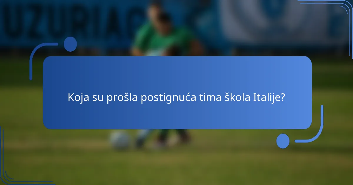 Koja su prošla postignuća tima škola Italije?